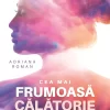 Cea mai frumosă călătorie